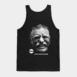 DIABEETUS I GOT THE SUGARS! Tank Top